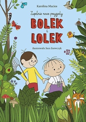 Bolek i Lolek. Zupełnie nowe przygody. - Karolina Macios