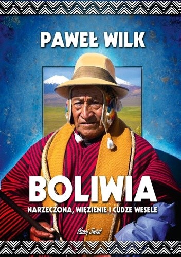 Boliwia. Narzeczona, więzienie i cudze wesele - Paweł Wilk