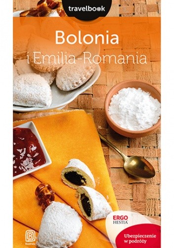 Bolonia i Emilia-Romania. Travelbook. Wydanie 1 - Beata Pomykalska