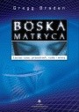 Boska matryca - Gregg Braden