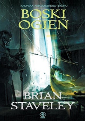 Boski ogień - Brian Staveley