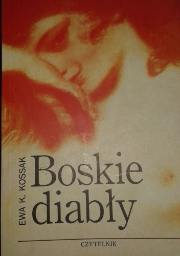 Boskie diabły - Ewa K. Kossak