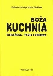 Boża kuchnia wegańska - Elżbieta Jadwiga Maria Zielińska