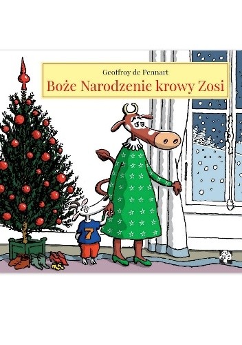 Boże Narodzenie krowy Zosi - Geoffroy de Pennart