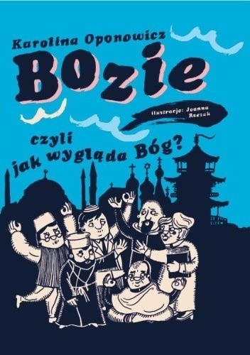 Bozie czyli jak wygląda Bóg? - Joanna Rzezak