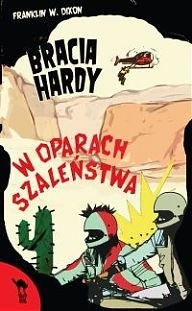 Bracia Hardy. W oparach szaleństwa - Franklin W. Dixon