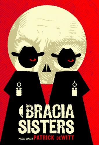 Bracia Sisters - Patrick DeWitt