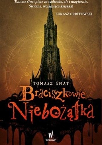 Braciszkowie Niebożątka - Tomasz Gnat