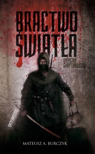Bractwo Światła. Insygnia skrytobójców - Mateusz A. Burczyk
