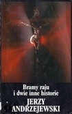 Bramy raju i dwie inne historie - Jerzy Andrzejewski