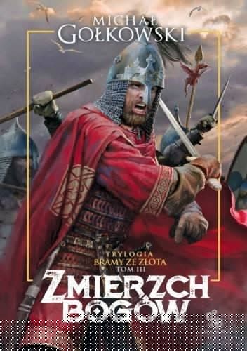 Bramy ze złota. Zmierzch bogów - Michał Gołkowski