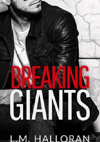Breaking Giants - L.M. Halloran