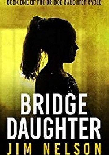 Bridge Daughter - Jim Nelson