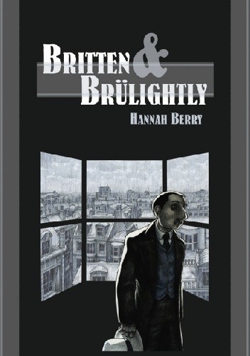 Britten and Brulightly - Hannah Berry