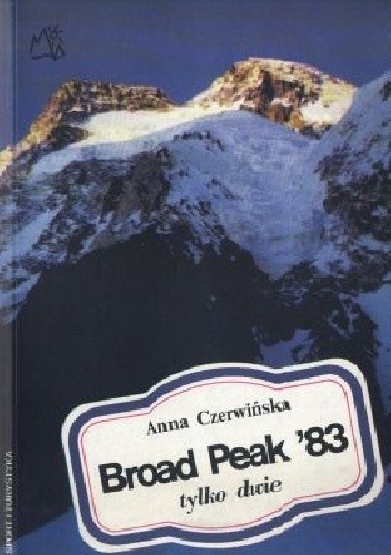 Broad Peak '83: tylko dwie - Anna Czerwińska