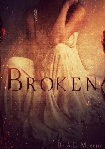 Broken - A.E. Murphy
