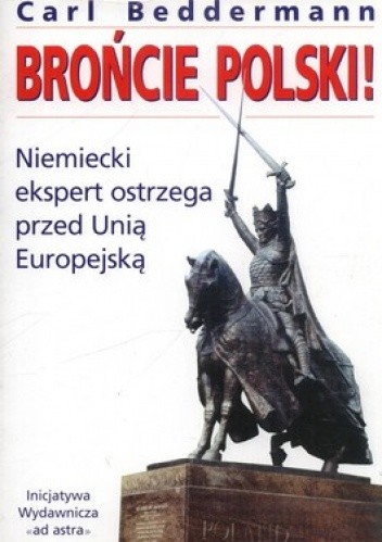 Brońcie Polski! Niemiecki ekspert ostrzega przed Unią Europejską - Carl Beddermann