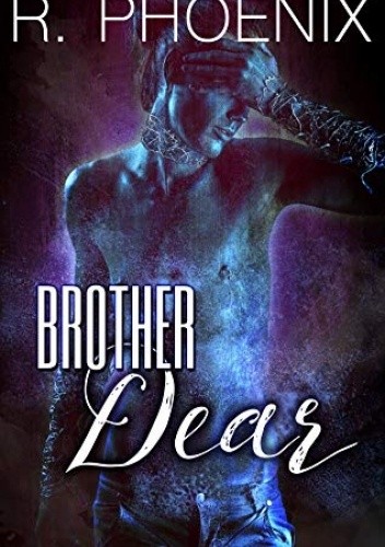 Brother Dear - R. Phoenix