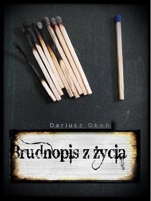 Brudnopis z życia - Dariusz Oko ń