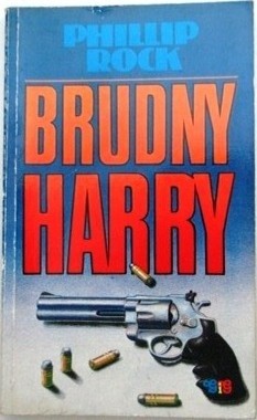 Brudny Harry - Phillip Rock