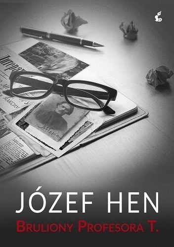 Bruliony profesora T. - Józef Hen