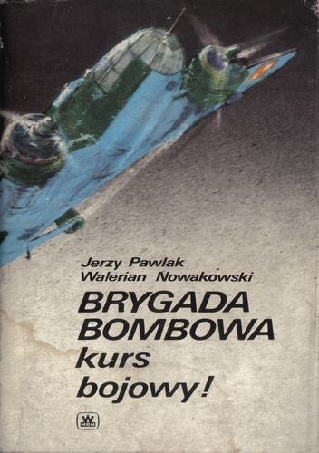 Brygada Bombowa kurs bojowy! - Jerzy Pawlak