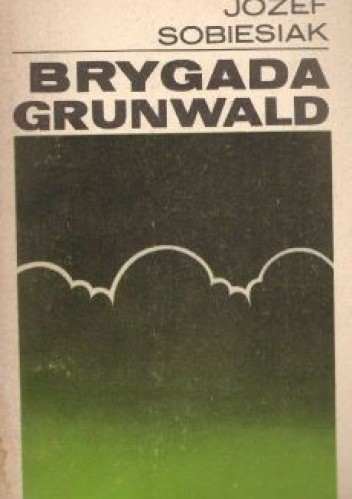 Brygada Grunwald - Józef Sobiesiak