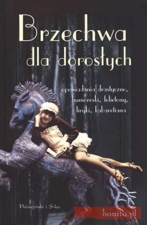 Brzechwa dla dorosłych - opowiadania drastyczne, humoreski, felietony, liryki, kabaretiana - Jan Brzechwa