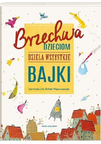 Brzechwa dzieciom. Dzieła wszystkie. Bajki - Jan Brzechwa