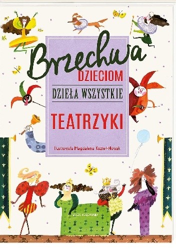 Brzechwa dzieciom. Dzieła wszystkie. Teatrzyki - Jan Brzechwa