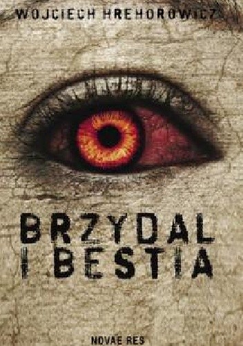 Brzydal i bestia - Wojciech Hrehorowicz