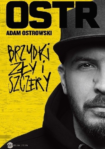 Brzydki, zły i szczery - Adam Ostrowski