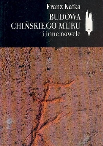 Budowa Chińskiego Muru i inne nowele - Franz Kafka