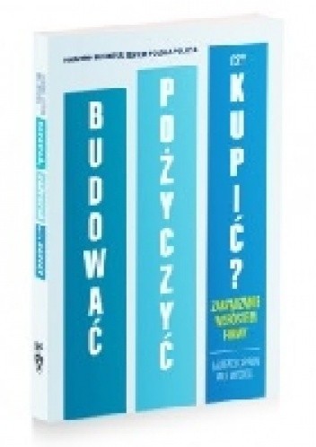 Budować, pożyczyć czy kupić? - Laurence Capron