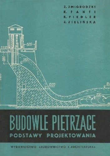 Budowle piętrzące. Podstawy projektowania - Zbigniew Zmigrodzki