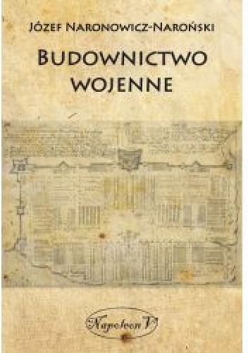 Budownictwo wojenne - Józef Naronowicz-Naroński