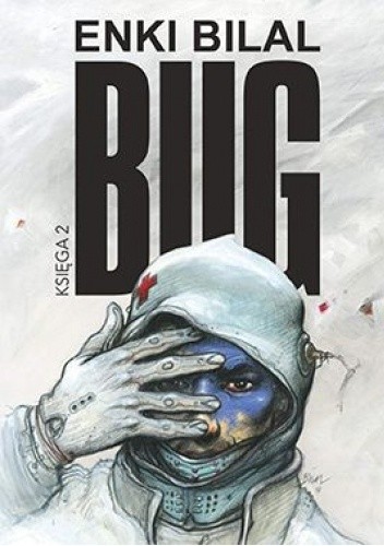 Bug: Księga 2 - Enki Bilal