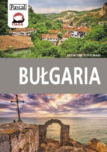 Bułgaria. Przewodnik ilustrowany - Zofia Siewak-Sojka