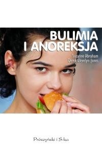 Bulimia i anoreksja. Zaburzenia odżywiania - Suzanne Abraham