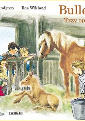 Bullerbyn. Trzy opowiadania - Astrid Lindgren