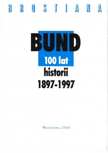 Bund. 100 lat historii 1897–1997 - Feliks Tych