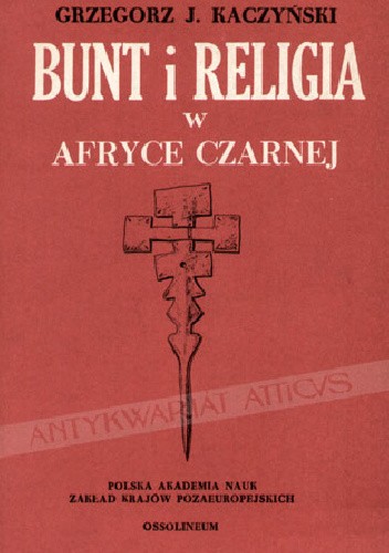 Bunt i religia w Afryce Czarnej - Grzegorz J. Kaczyński