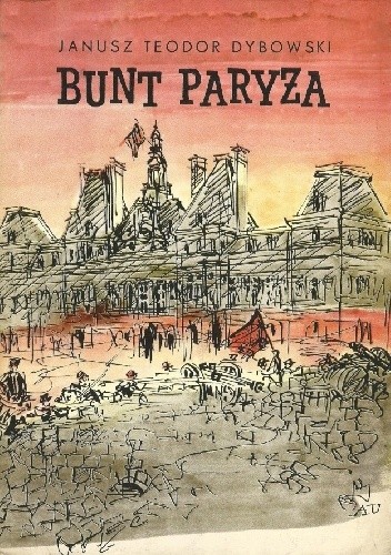 Bunt Paryża - Janusz Teodor Dybowski