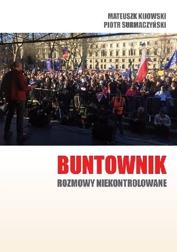 Buntownik - rozmowy niekontrolowane - Piotr Surmaczyński
