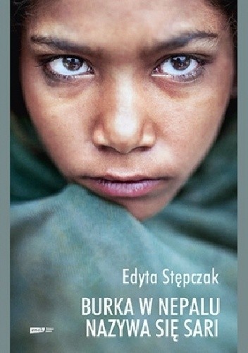 Burka w Nepalu nazywa się sari - Edyta Stępczak