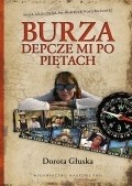 Burza depcze mi po piętach - Dorota Głuska