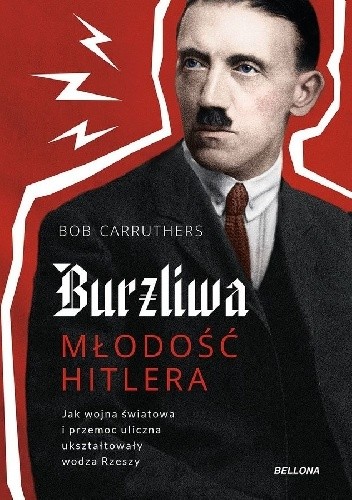 Burzliwa młodość Hitlera - Bob Carruthers