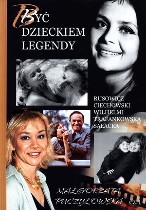 Być dzieckiem legendy. Część 1. - Małgorzata Puczyłowska
