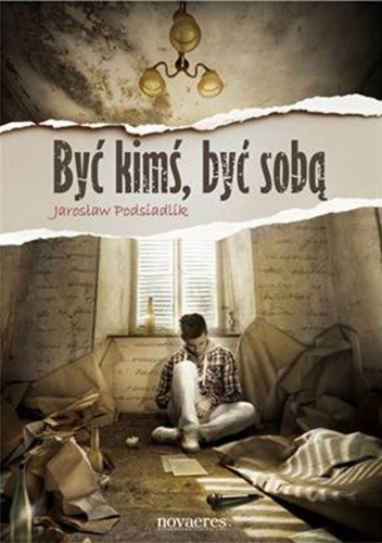 Być kimś,być sobą. Pierwsze 7 dni. - Jarosław Podsiadlik