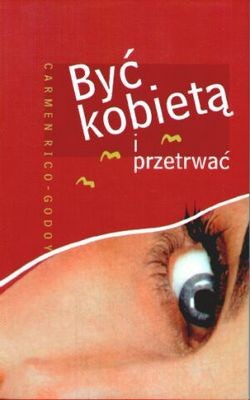 Być kobietą i przetrwać - Carmen Rico-Godoy